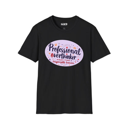 Professional Overthinker Sarcastic T-Shirt - Funny Quote Unisex Softstyle Tee