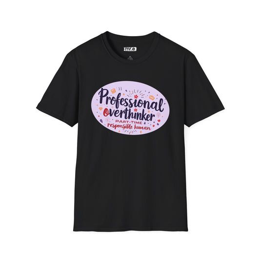 Professional Overthinker Sarcastic T-Shirt - Funny Quote Unisex Softstyle Tee