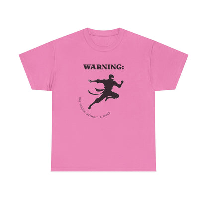Funny Ninja T-Shirt – “Warning: May Vanish Without a Trace” – Stealth Humor Tee for Martial Arts Fans