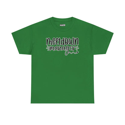 "Meltdown Manager" Funny & Witty Graphic Tee – Sarcastic Stress Relief Shirt for Overwhelmed Souls