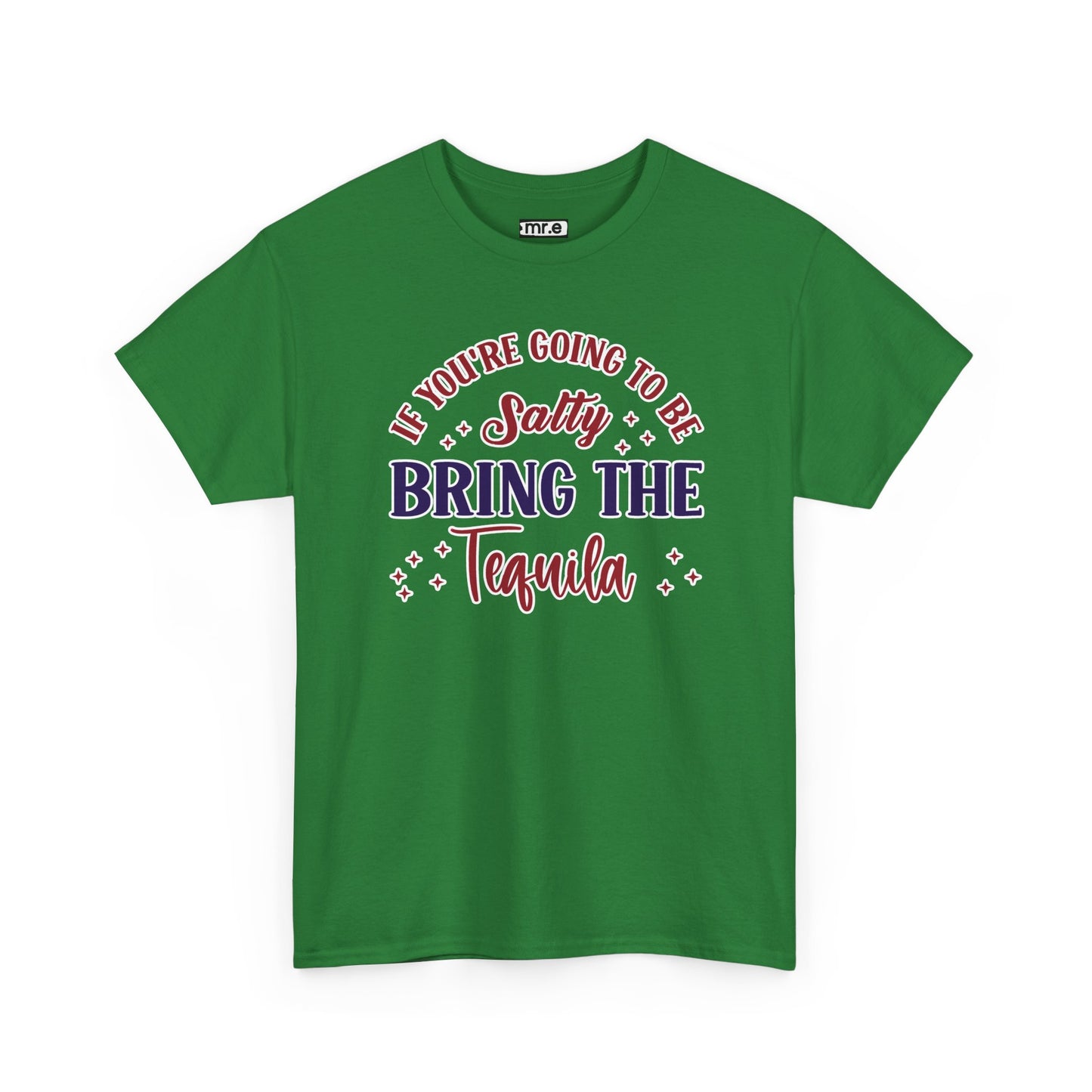 "If You're Going to Be Salty, Bring the Tequila" Funny & Sassy Cocktail Graphic Tee – Sarcastic Drink Shirt for Party Vibes & Dry Humor