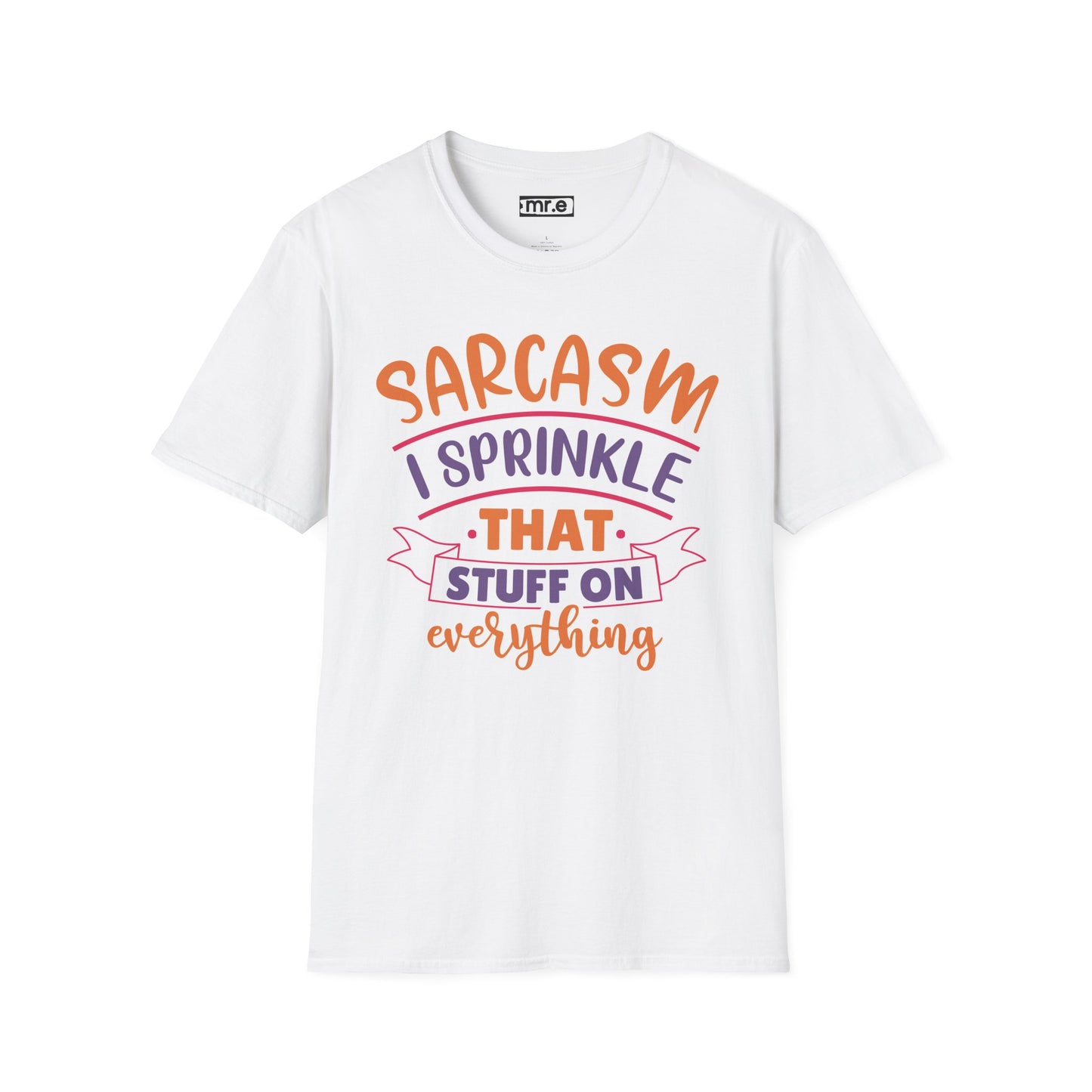 Sarcasm I Sprinkle That Stuff on Everything T-Shirt Funny Graphic Tee Casual Wear Available in Various Colors & Sizes