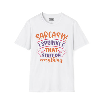 Sarcasm I Sprinkle That Stuff on Everything T-Shirt Funny Graphic Tee Casual Wear Available in Various Colors & Sizes