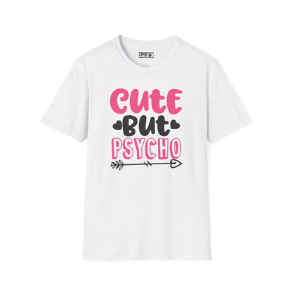 Funny Cute But Psycho Shirt - Sarcastic Tee, Women's Graphic Top, Gift Idea for Her, Quirky Statement Clothing
