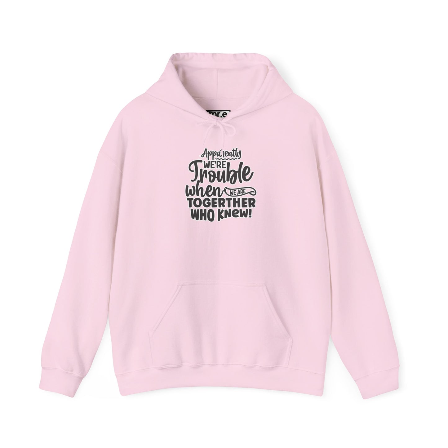 Apparently We're Trouble Hoodie – Fun & Bold Friendship