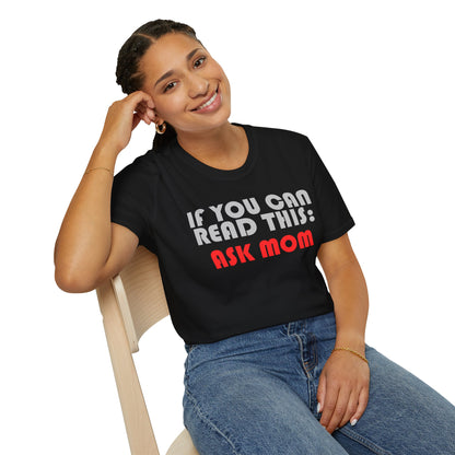 Funny Dad T-Shirt – "If You Can Read This: Ask Mom" – Gift for Dads, Husbands & Exhausted Fathers