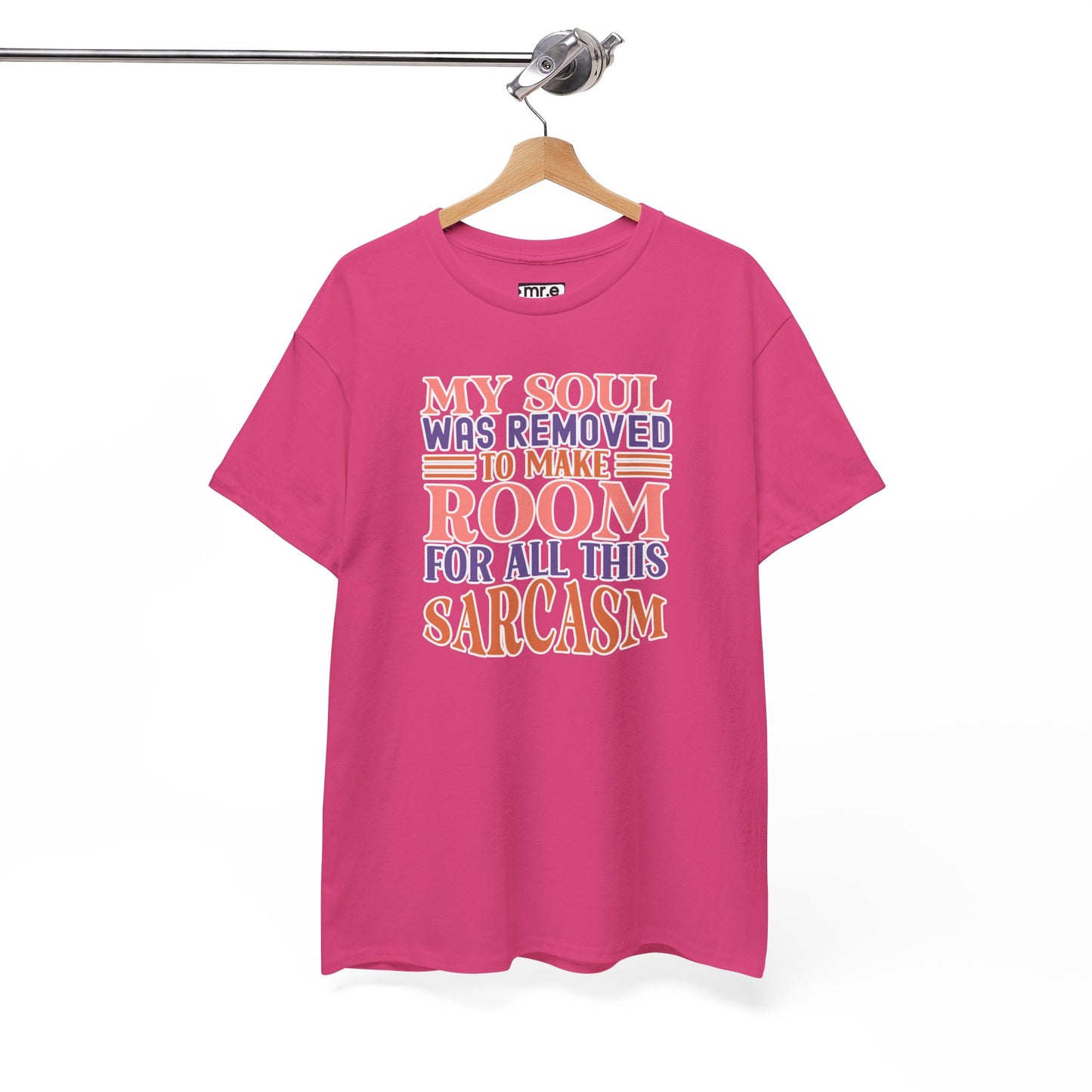 "My Soul Was Removed to Make Room for All This Sarcasm" Funny & Witty Graphic Tee – Sarcastic Humor Shirt for Dry-Witted Souls