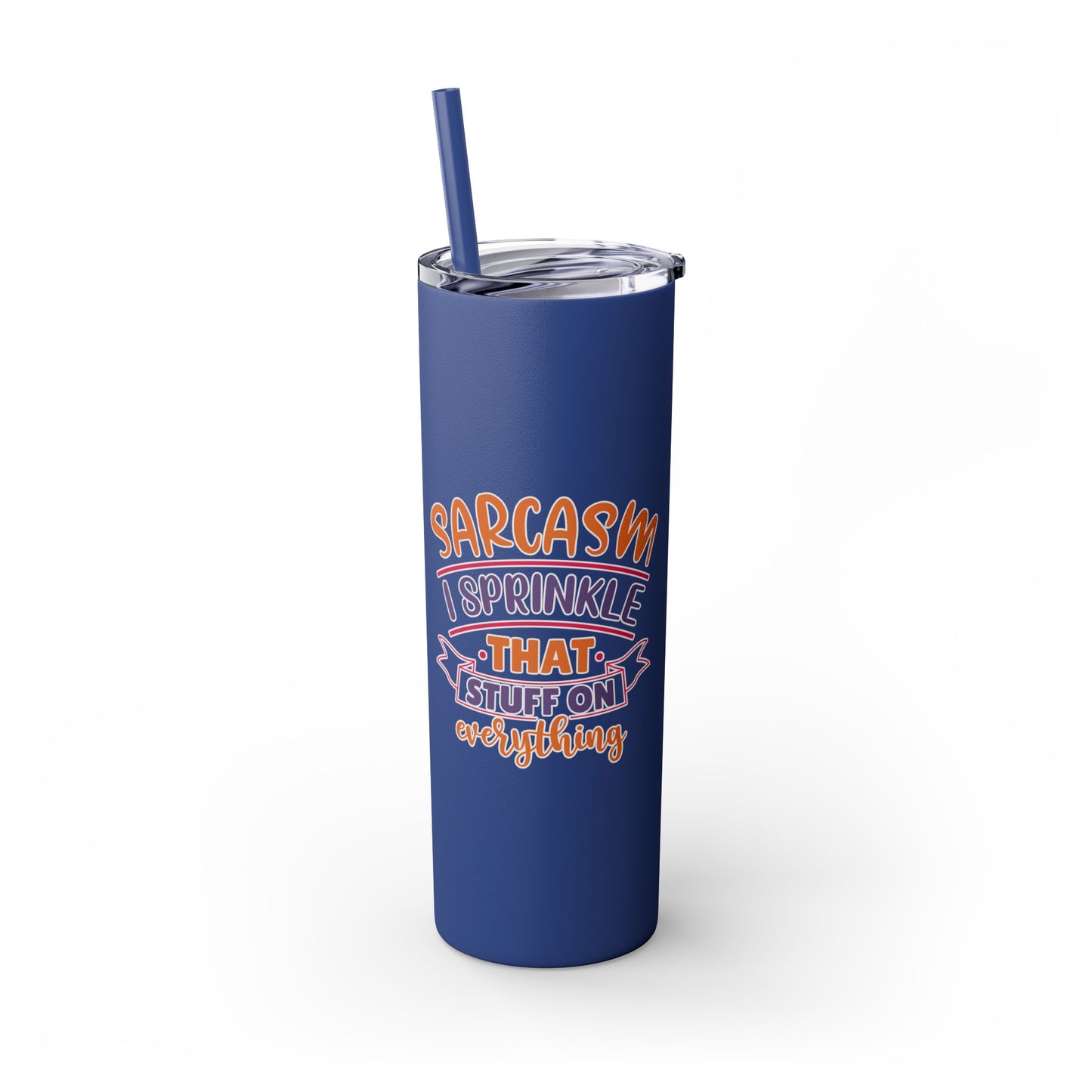 20oz Skinny Tumbler - 'Sarcasm: I Sprinkle That Stuff on Everything' Insulated Drinkware