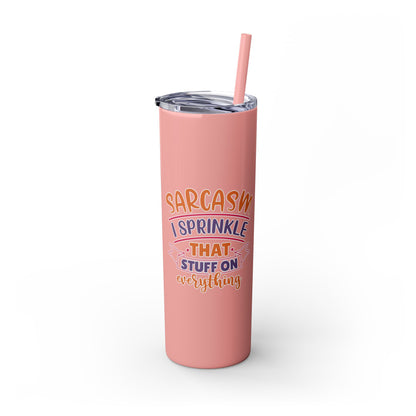 20oz Skinny Tumbler - 'Sarcasm: I Sprinkle That Stuff on Everything' Insulated Drinkware