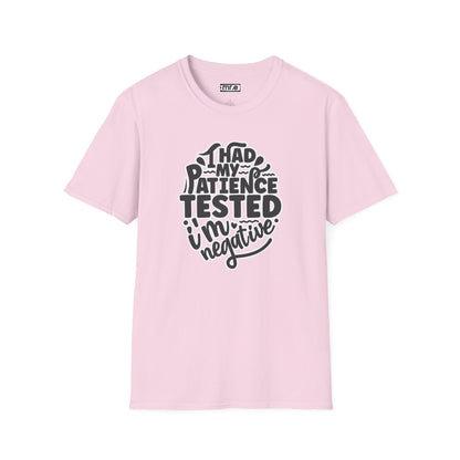 "I Had My Patience Tested – I’m Negative" Funny Sarcastic T-Shirt | Witty Gift for Overwhelmed Souls & Dry Humor Lovers
