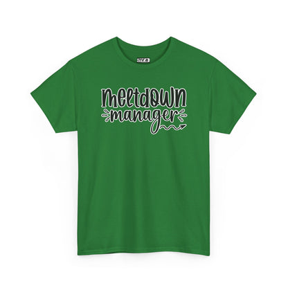 "Meltdown Manager" Funny & Witty Graphic Tee – Sarcastic Stress Relief Shirt for Overwhelmed Souls
