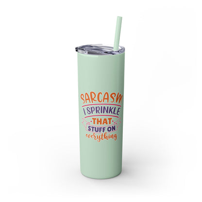 20oz Skinny Tumbler - 'Sarcasm: I Sprinkle That Stuff on Everything' Insulated Drinkware