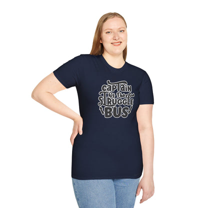 "Captain of the Struggle Bus" Funny & Relatable T-Shirt – Ironic Confidence Tee for the Overwhelmed, Charming, and Still Going Strong
