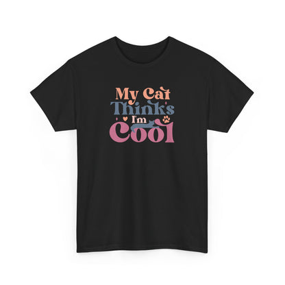 Funny Cat Lover T-Shirt – “My Cat Thinks I’m Cool” Graphic Tee – Gift for Proud Pet Owners
