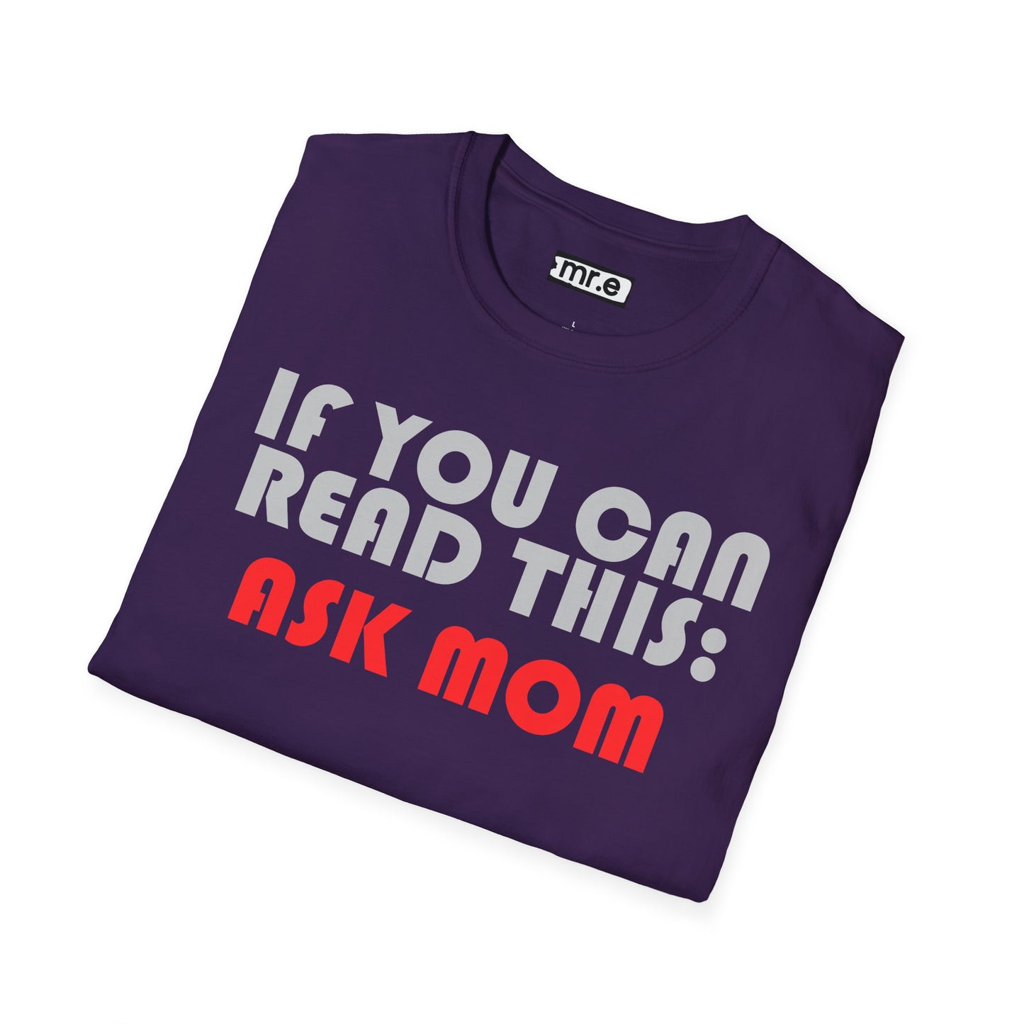 Funny Dad T-Shirt – "If You Can Read This: Ask Mom" – Gift for Dads, Husbands & Exhausted Fathers