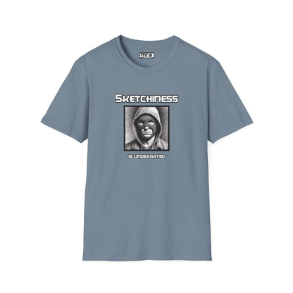 Sketchiness is Underrated T-Shirt Funny Sketch Graphic Tee Unique and Sarcastic Design Available in Various Colors & Sizes