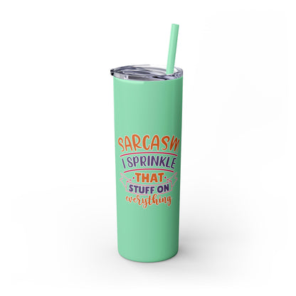 20oz Skinny Tumbler - 'Sarcasm: I Sprinkle That Stuff on Everything' Insulated Drinkware