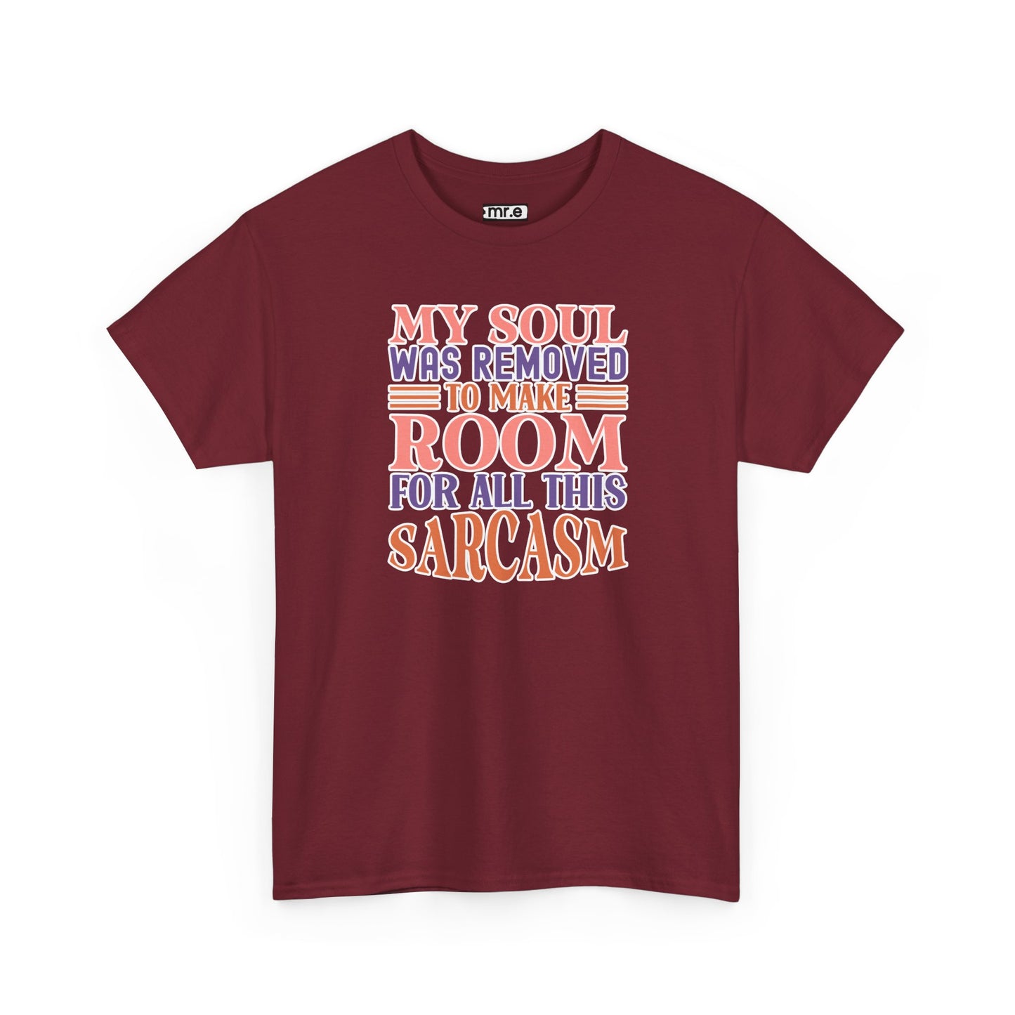 "My Soul Was Removed to Make Room for All This Sarcasm" Funny & Witty Graphic Tee – Sarcastic Humor Shirt for Dry-Witted Souls