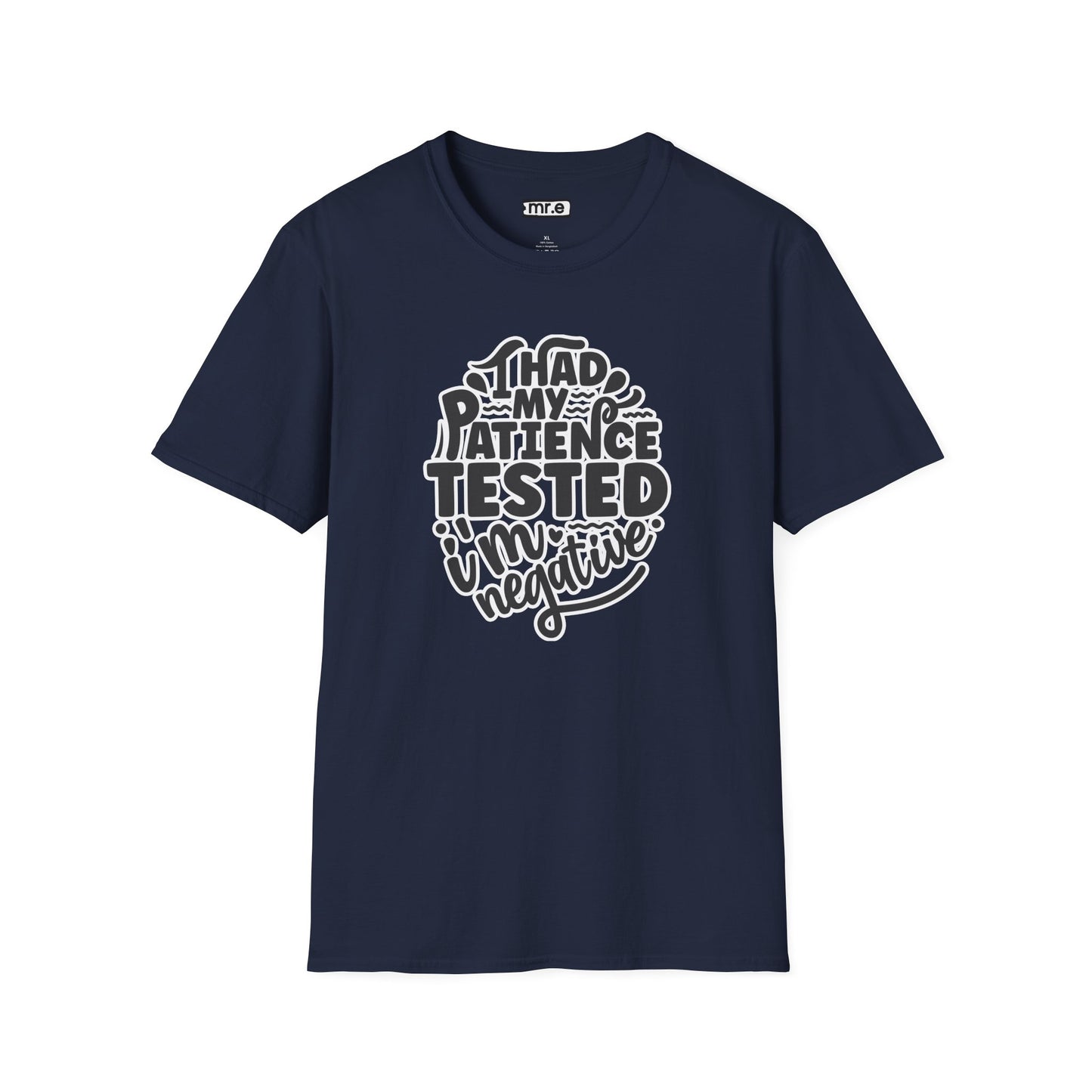 "I Had My Patience Tested – I’m Negative" Funny Sarcastic T-Shirt | Witty Gift for Overwhelmed Souls & Dry Humor Lovers