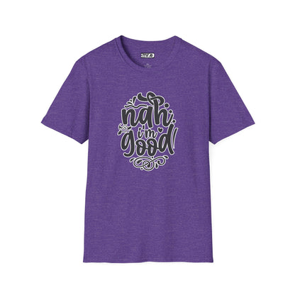 "Nah, I’m Good" Funny & Sassy T-Shirt – Chill Confidence Tee for Over-it Vibes, Boundaries & Low-Key Energy