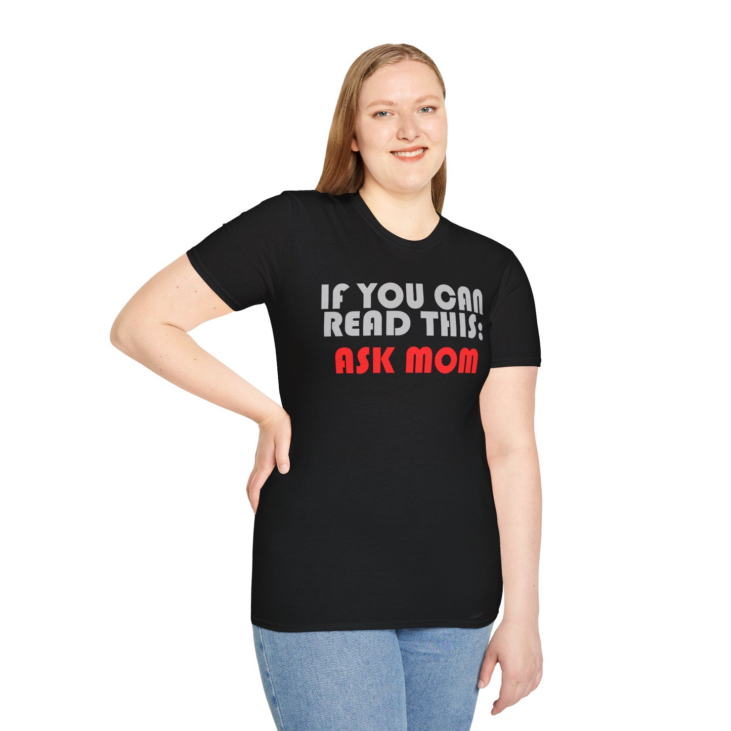 Funny Dad T-Shirt – "If You Can Read This: Ask Mom" – Gift for Dads, Husbands & Exhausted Fathers
