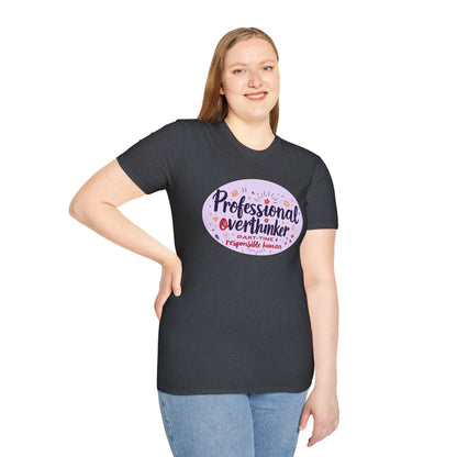 Professional Overthinker Sarcastic T-Shirt - Funny Quote Unisex Softstyle Tee