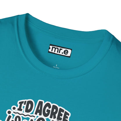 "I’d Agree With You But Then We’d Both Be Wrong" Funny Philosophy Tee – Sarcastic & Witty Graphic T-Shirt for Dry Humor Lovers