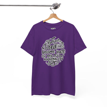 "Being Tired Has Become Part of My Personality" Funny & Relatable Oversized Graphic Tee – Quirky Self-Care Humor Shirt