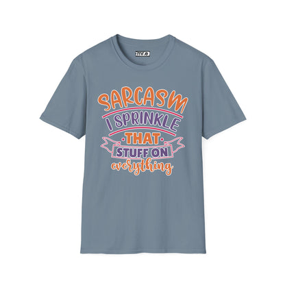 Sarcasm I Sprinkle That Stuff on Everything T-Shirt Funny Graphic Tee Casual Wear Available in Various Colors & Sizes