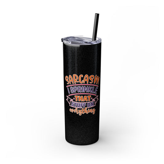 20oz Skinny Tumbler - 'Sarcasm: I Sprinkle That Stuff on Everything' Insulated Drinkware