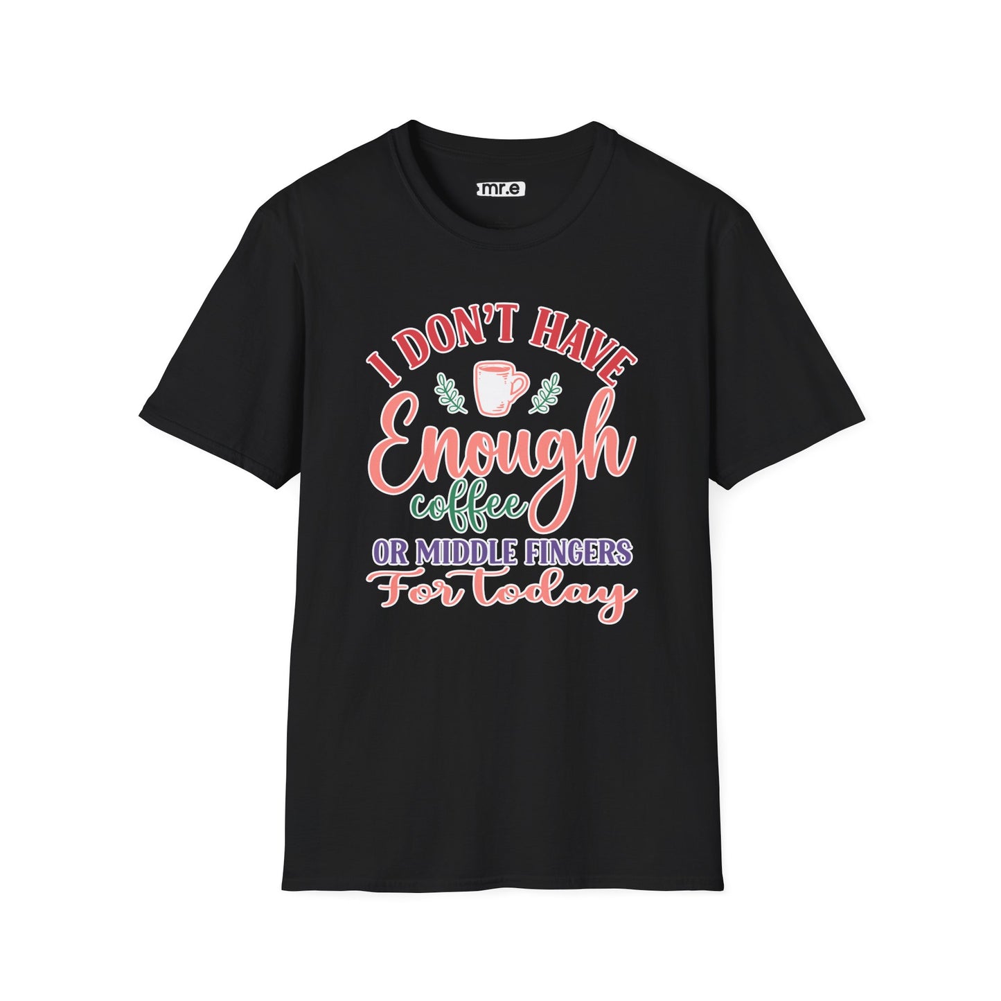 I Don’t Have Enough Coffee or Middle Fingers T-Shirt Funny Sarcastic Tee Available in Multiple Colors & Sizes