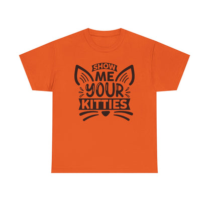 Funny Cat Lover T-Shirt – “Show Me Your Kitties” Graphic Tee for Cat People & Pun Enthusiasts