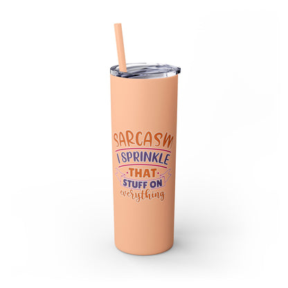 20oz Skinny Tumbler - 'Sarcasm: I Sprinkle That Stuff on Everything' Insulated Drinkware