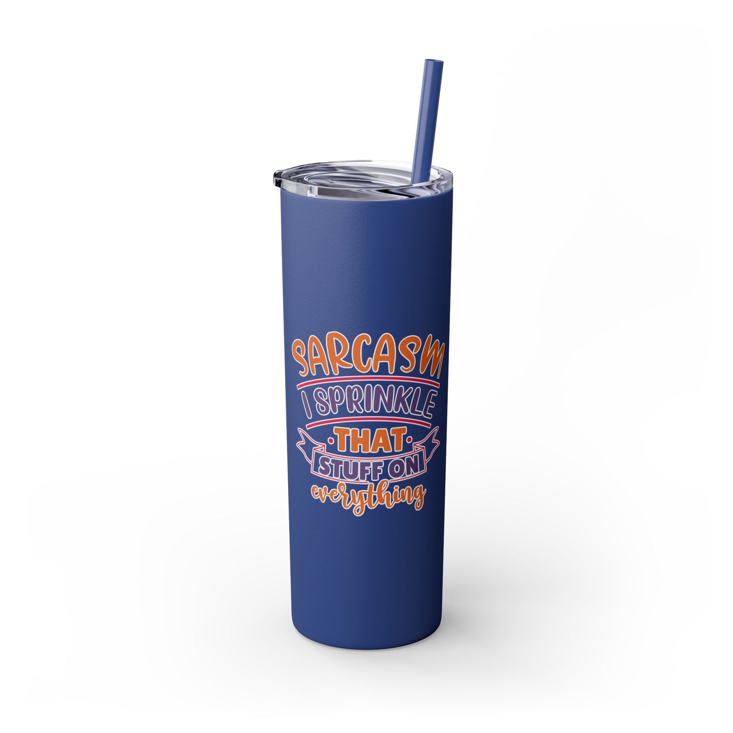 20oz Skinny Tumbler - 'Sarcasm: I Sprinkle That Stuff on Everything' Insulated Drinkware