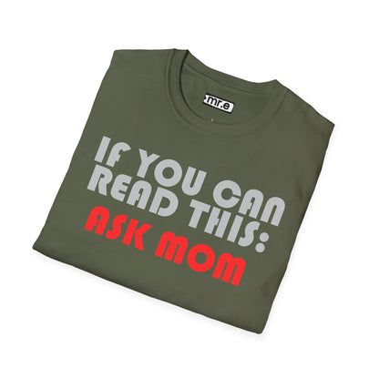 Funny Dad T-Shirt – "If You Can Read This: Ask Mom" – Gift for Dads, Husbands & Exhausted Fathers
