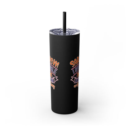 20oz Skinny Tumbler - 'Sarcasm: I Sprinkle That Stuff on Everything' Insulated Drinkware