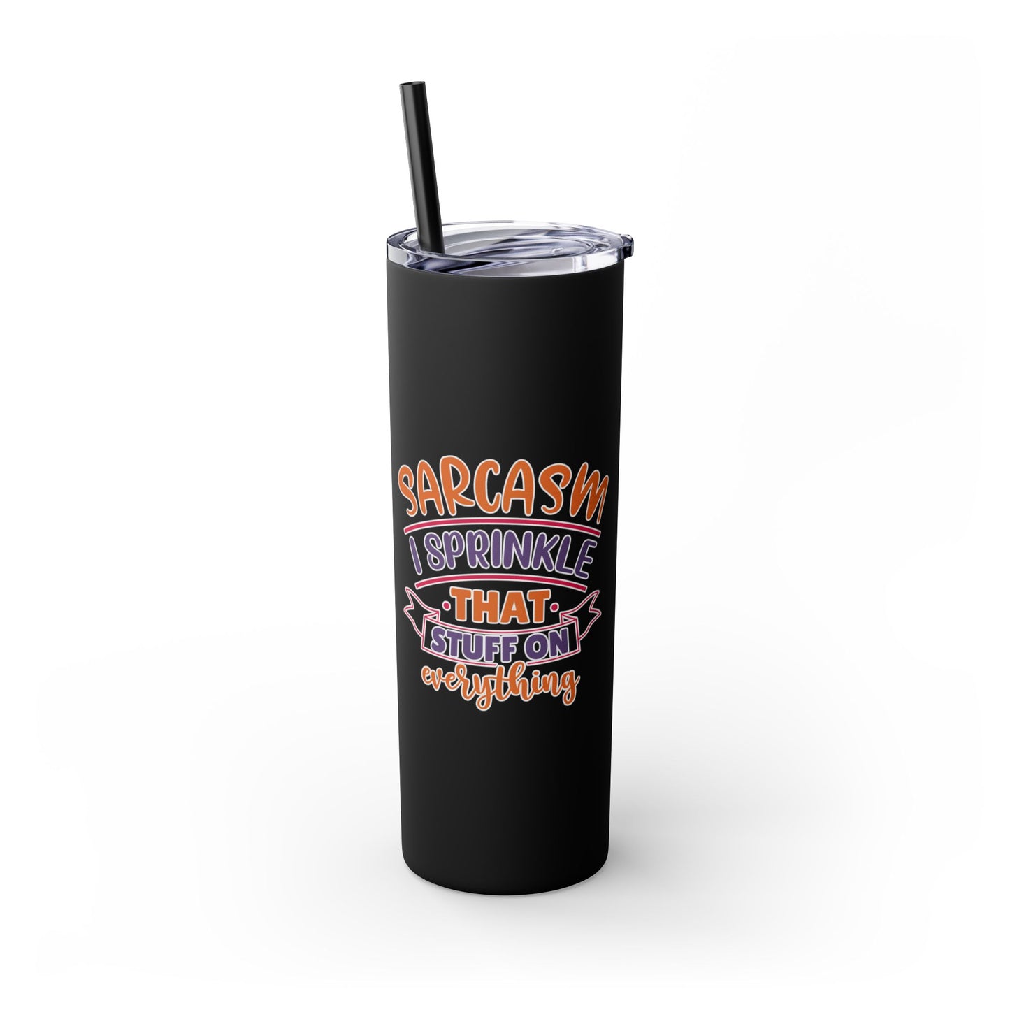 20oz Skinny Tumbler - 'Sarcasm: I Sprinkle That Stuff on Everything' Insulated Drinkware