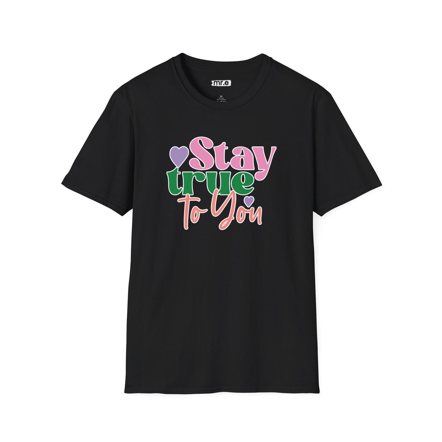 "Stay True to You" Inspirational & Motivational T-Shirt – Empowering Minimalist Tee for Self-Love, Confidence & Authenticity