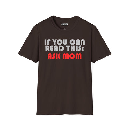 Funny Dad T-Shirt – "If You Can Read This: Ask Mom" – Gift for Dads, Husbands & Exhausted Fathers