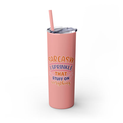 20oz Skinny Tumbler - 'Sarcasm: I Sprinkle That Stuff on Everything' Insulated Drinkware