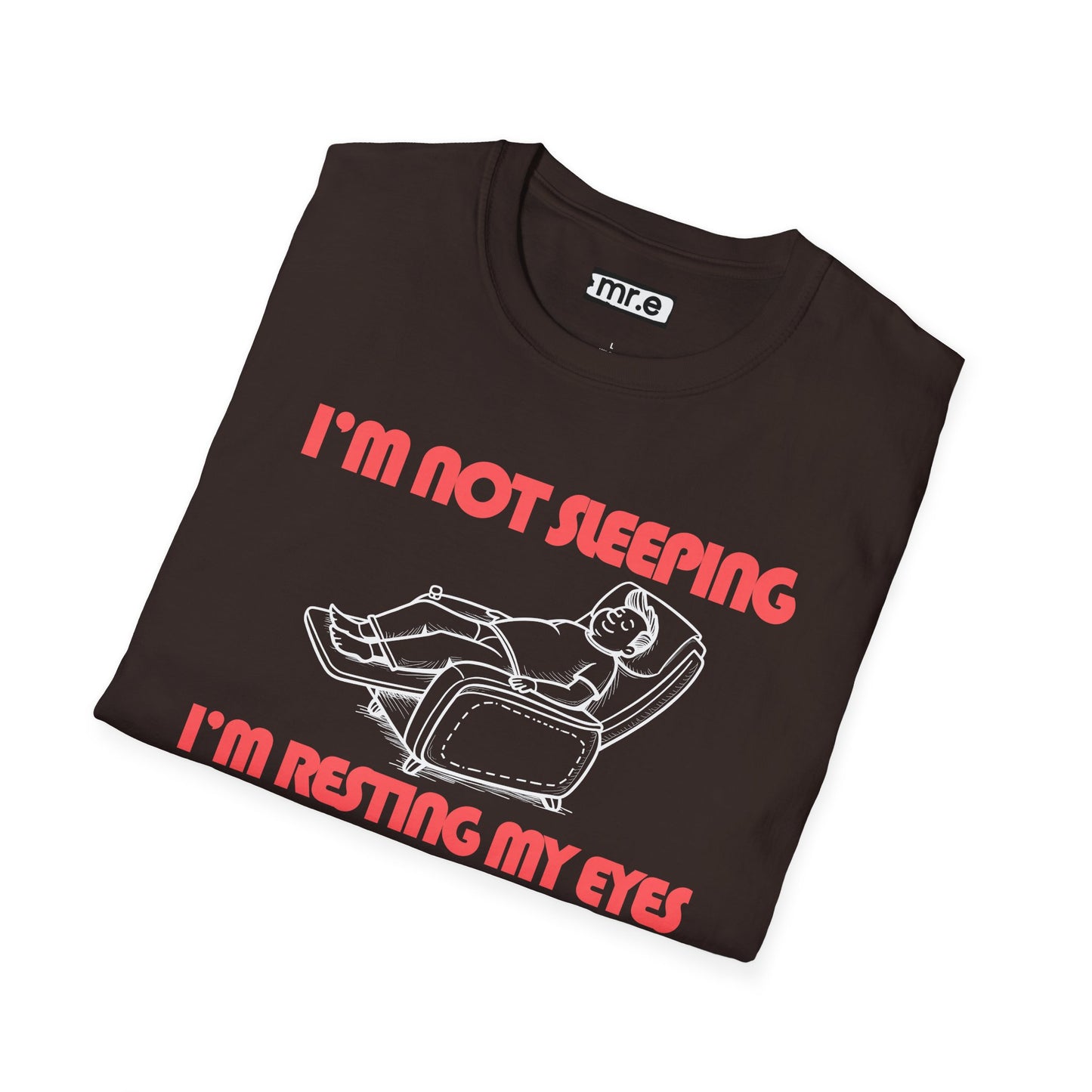 Funny Dad T-Shirt – “I’m Not Sleeping, I’m Resting My Eyes” – Gift for Napping Dads, Husbands & Recliner Kings