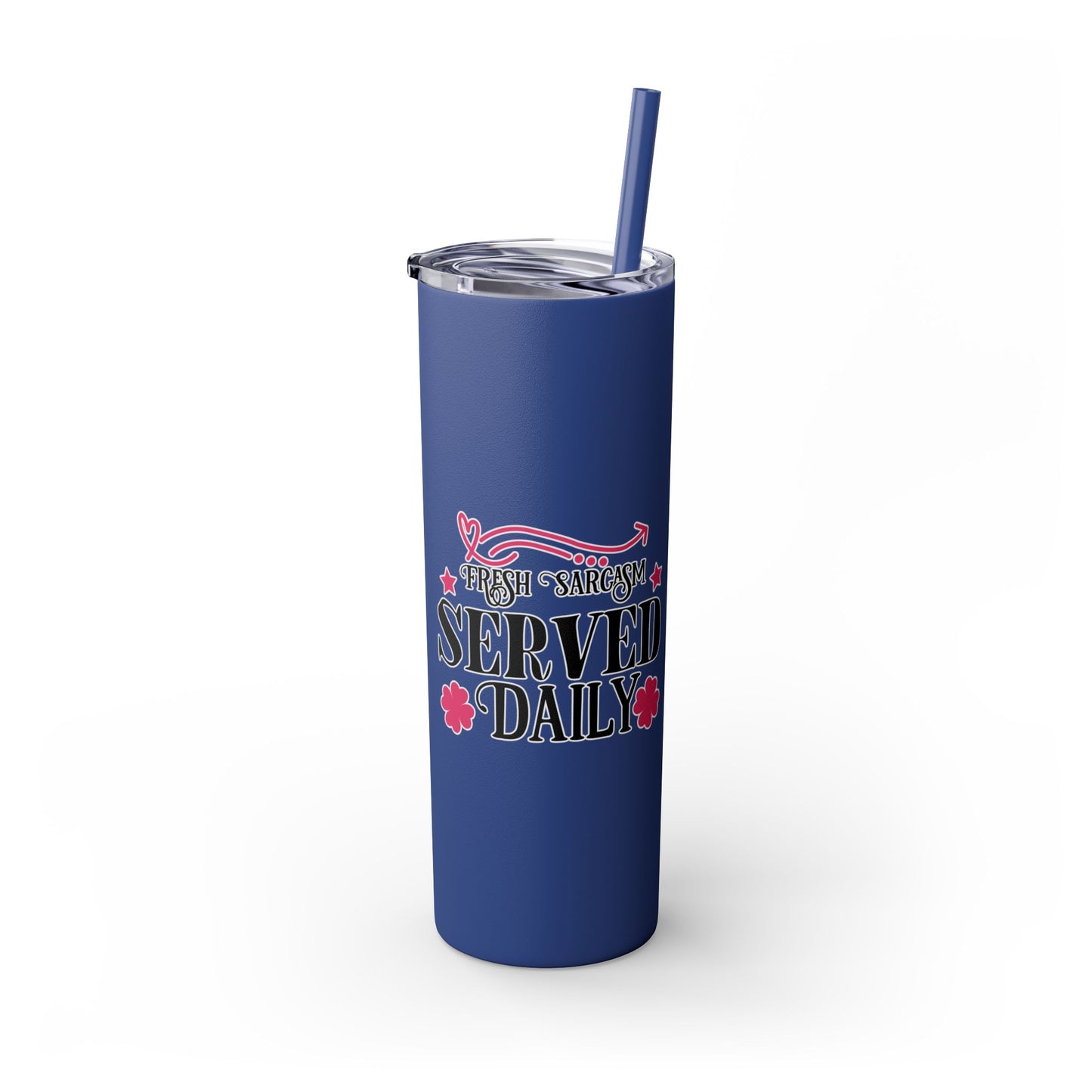 20oz Skinny Tumbler - 'Fresh Sarcasm Served Daily' Witty Insulated Drinkware