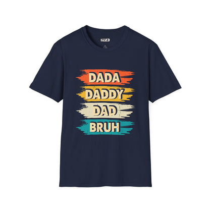 "Dada Daddy Dad Bruh" Funny & Sassy Graphic Tee – Quirky Dad Joke T-Shirt for Playful Fathers, Hilarious Dads & Confused Kids