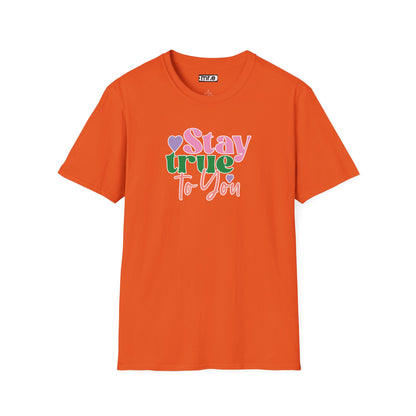 "Stay True to You" Inspirational & Motivational T-Shirt – Empowering Minimalist Tee for Self-Love, Confidence & Authenticity