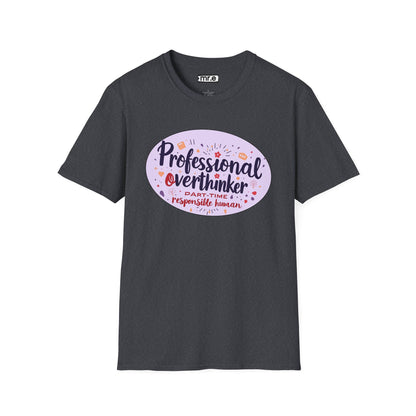 Professional Overthinker Sarcastic T-Shirt - Funny Quote Unisex Softstyle Tee