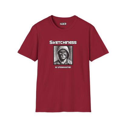 Sketchiness is Underrated T-Shirt Funny Sketch Graphic Tee Unique and Sarcastic Design Available in Various Colors & Sizes