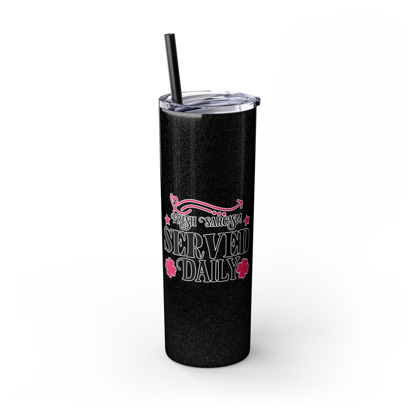 20oz Skinny Tumbler - 'Fresh Sarcasm Served Daily' Witty Insulated Drinkware