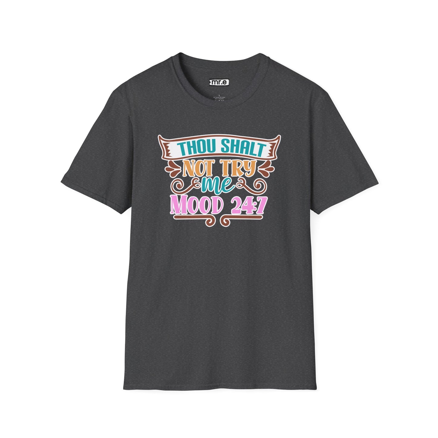 "Thou Shalt Not Try Me – Mood 24/7" Sassy & Stylish T-Shirt – Edgy Humor Tee for When You’re Done With Drama