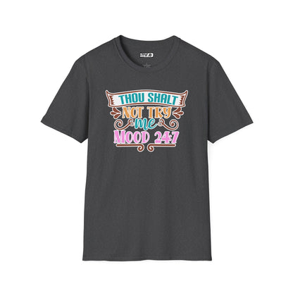 "Thou Shalt Not Try Me – Mood 24/7" Sassy & Stylish T-Shirt – Edgy Humor Tee for When You’re Done With Drama