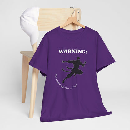 Funny Ninja T-Shirt – “Warning: May Vanish Without a Trace” – Stealth Humor Tee for Martial Arts Fans